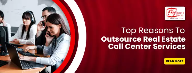 Top Reasons To Outsource Real Estate Call Center Services