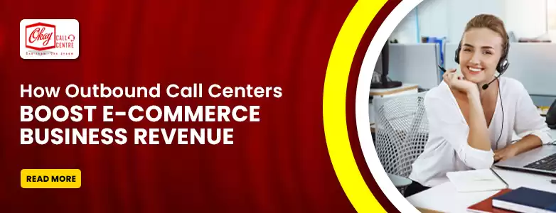Maximize E-commerce Profits with Outbound Call Centers
