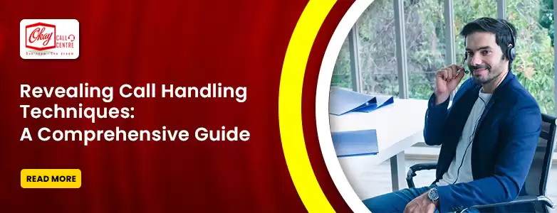 Mastering Call Handling Techniques: A Comprehensive Guide