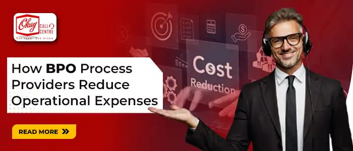 Cost Analysis: How BPO Process Providers Reduce Operational Expenses