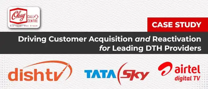 Driving Customer Acquisition and Reactivation for Leading DTH Providers
